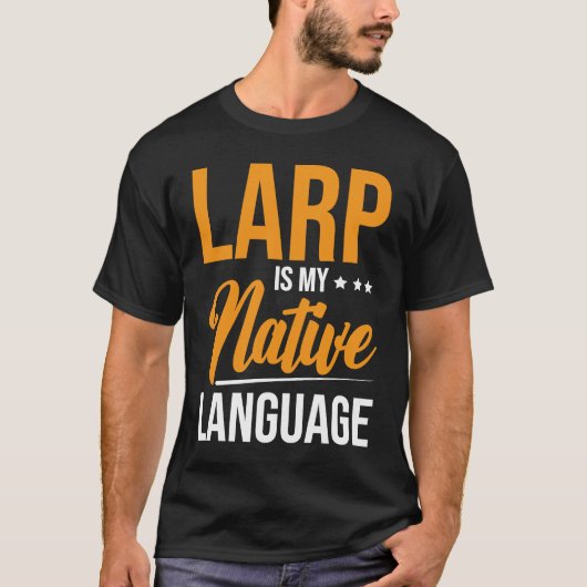 Larp Is MY Native Language T-shirt (Voorkant)
