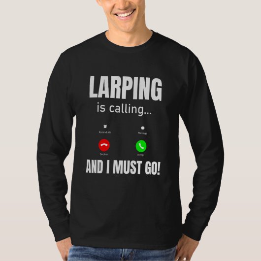 LARPen roept en ik moet gaan T-shirt (Voorkant)
