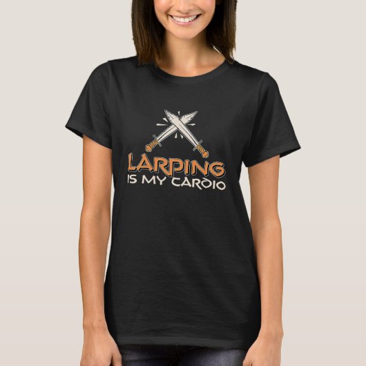 LARPing Is My Cardio Roleplaying Medieval T-shirt (Voorkant)