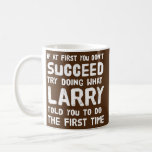 Larry Personalized Name Birthday Gift Funny Koffiemok<br><div class="desc">Larry Persoonlijke naam Birthday Gift Funny Kerstmis Joke Gift. Perfect gift voor je vader,  moeder,  papa,  mannen,  vrouwen,  vriend en familieleden op de dag van de Thanksgiving,  kerstdag,  Moederdag,  vaderdag,  4 juli,  1776 Onafhankelijke dag,  Veteranendag,  Halloween Dag,  Patrick's Day</div>