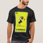 Las Borrachas Mexican Parody Lottery T-shirt (Voorkant)