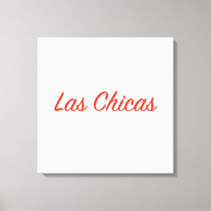 Las Chicas Sassy Slogan Quote Art Canvas Afdruk