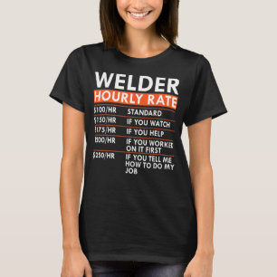 Las Hourly Rate Tig Mig Arc Welding Labor Rates T-shirt