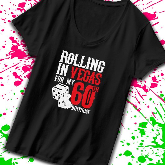 Las Vegas 60th Birthday Party - Rolling in Vegas T-shirt