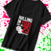 Las Vegas 75th Birthday Party - Rolling in Vegas T-shirt