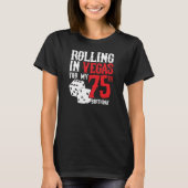 Las Vegas 75th Birthday Party - Rolling in Vegas T-shirt (Voorkant)