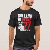 Las Vegas 77th Birthday Party - Rolling in Vegas T-shirt (Voorkant)