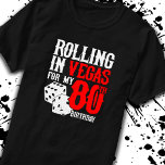 Las Vegas 80th Birthday Party - Rolling in Vegas T-shirt<br><div class="desc">Ga je naar Vegas voor je 80ste verjaardag? Dit 'Rolling in Vegas for My 80th Birthday'-ontwerp is een leuk 80ste verjaardagsgeschenk voor een reis naar Las Vegas & souvenir om te herinneren dat hij 80 jaar oud is geworden met een verjaardagsfeestje in Las Vegas! Geweldig verrassingsgeschenk!</div>