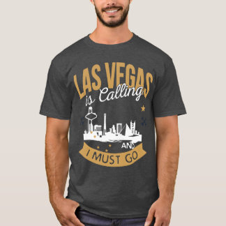 las vegas roept en ik moet gaan ongeluk importeren t-shirt