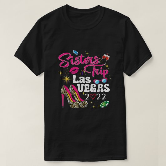 Las Vegas Sisters Trip 2022 Funny Sisters Trip Hig T-shirt (Design voorkant)