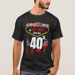 Las Vegas Verjaardag 40th Bday Rolling In Vegas 40 T-shirt