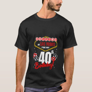 Las Vegas Verjaardag 40th Bday Rolling In Vegas 40 T-shirt