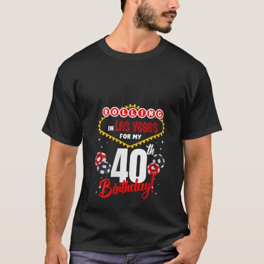 Las Vegas Verjaardag 40th Bday Rolling In Vegas 40 T-shirt (Voorkant)