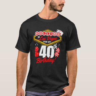 Las Vegas Verjaardag - Rolling in Vegas - Vegas 40 T-shirt