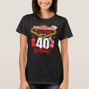 Las Vegas Verjaardag - Rolling in Vegas - Vegas 40 T-shirt