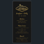Las Vegas Wedding Menu Gold Black<br><div class="desc">Een dinermenu voor een Las Vegas Wedding of Vegas Theme Vrijgezellenfeest met het beroemde fabelachtige teken in een elegant faux gouden folie effect op een zwarte achtergrond, die met een bestemmingsbruiloft in mening wordt ontworpen, met inbegrip van ruimte voor facultatieve cabine, rand, en hoteldetails op de rug. De de Bestemmingen...</div>