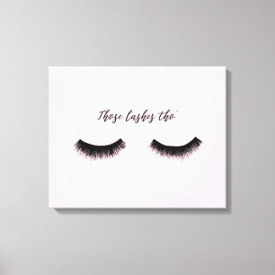 Lash Chat - Die Lashes Tho' Canvas Afdruk