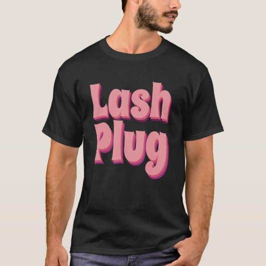 Lash Plug Lash Artist Lash-technicus T-shirt (Voorkant)