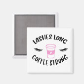 Lashes Long Coffee Strong Funny Pink Magneet (Voorkant / Achterkant)