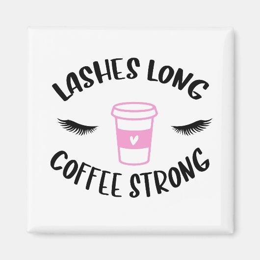 Lashes Long Coffee Strong Funny Pink Magneet (Voorkant)