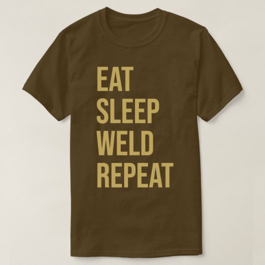 Lasontwerp Eat Sleep Weld Herhalen1 T-shirt (Design voorkant)