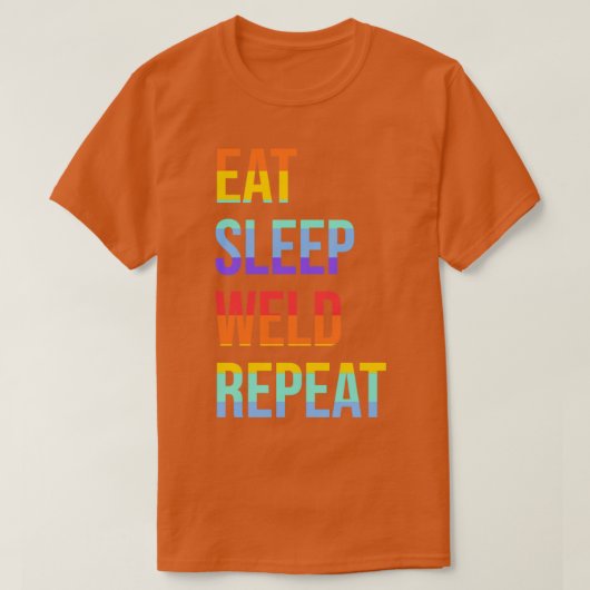 Lasontwerp Eat Sleep Weld Herhalen T-shirt (Design voorkant)