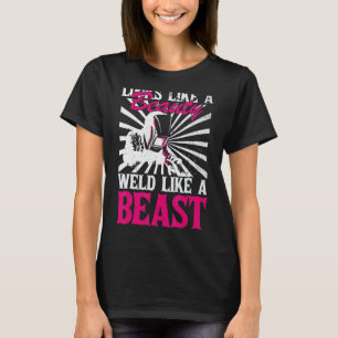 Lassen Fabricator Lasser Als Een Schoonheid Vrouwe T-shirt