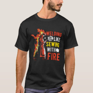 Lassen is als naaien met vuur t-shirt