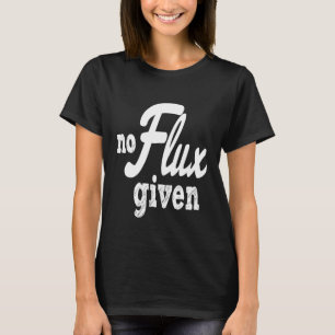 Lasser Geen Flux Gegeven Shirt Funny Lassen Vaders