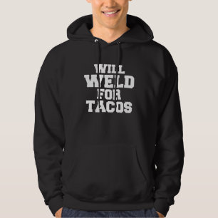 Lasser zal lassen voor Tacos Lassers Lassen Metaal Hoodie