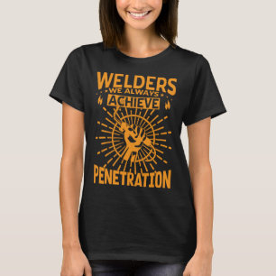 Lassers We bereiken altijd penetratie lassen Meta T-shirt