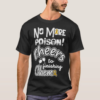 Last Chemo- Childhood Cancer Awareness Support R T-shirt