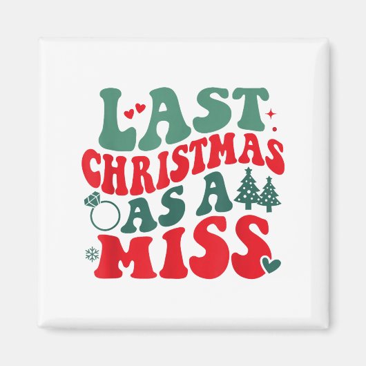 Last Christmas As A Miss Women Engaged Engagement  Magneet (Voorkant)