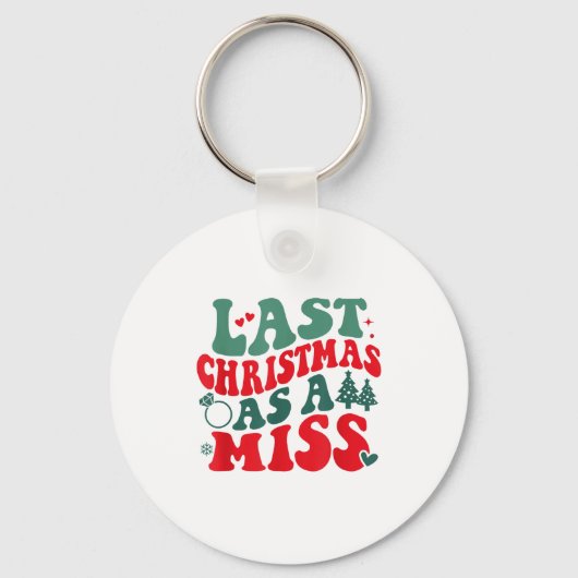 Last Christmas As A Miss Women Engaged Engagement  Sleutelhanger (Voorkant)