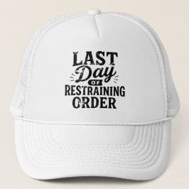 Last Day of Restraining Order Black Print Trucker Pet