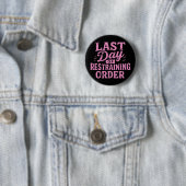 Last Day of Restraining Order Pink/Black Ronde Button 5,7 Cm (In situ)