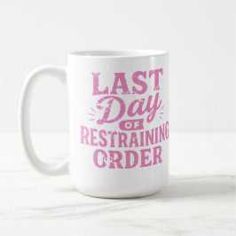 Last Day of Restraining Order Pink Print Koffiemok