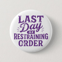 Last Day of Restraining Order Purple Print Ronde Button 5,7 Cm