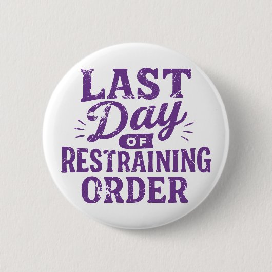 Last Day of Restraining Order Purple Print Ronde Button 5,7 Cm (Voorkant)