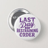 Last Day of Restraining Order Purple Print Ronde Button 5,7 Cm (Voorkant /achterkant)