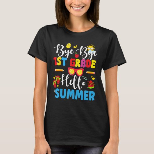 Last Day Of School Bye 1st Grade Hello Summer Teac T-shirt (Voorkant)