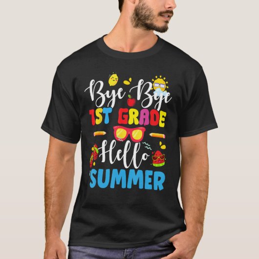 Last Day Of School Bye 1st Grade Hello Summer Teac T-shirt (Voorkant)