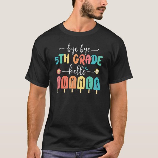 Last Day Of School Bye Bye 5th Grade Hello Summer T-shirt (Voorkant)