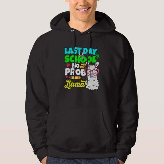 Last Day Of School No Prob Llama Alpaca Teacher Ki Hoodie (Voorkant)