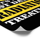 Last Day Radiation Therapy Treatment Cancer Poster (Hoek)