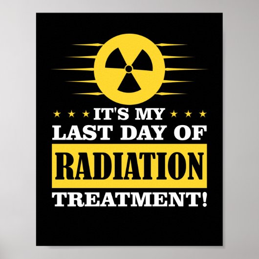 Last Day Radiation Therapy Treatment Cancer Poster (Voorkant)