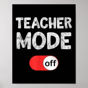 Last Day School Gezegde _ Teachers Funny Mode Off Poster