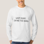 Last Fling Voor de Ring Lange Mouw Shirt<br><div class="desc">Maak je klaar om de "Last Fling Before the Ring" in stijl te vieren met dit trendy shirt met lange mouwen. Dit shirt is ontworpen voor vrijgezellenfeesten en bruidegomfeesten en legt de essentie vast van plezier, vriendschap en de komende bruiloftsfestiviteiten. Met een speels en levendig ontwerp toont het shirt trots...</div>