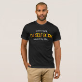 Last Night DJ Self Born Saved My Life T-shirt (Voorkant volledig)