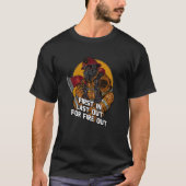 Last Out for Fire Out Firefighter Sayings Fireman  T-shirt (Voorkant)